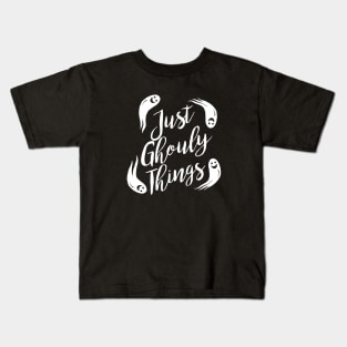 Just Ghouly Things Kids T-Shirt